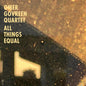 All Things Equal [LP] (Gatefold)