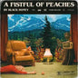 A Fistful Of Peaches [Vinyl LP]
