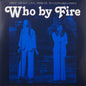 Who By Fire [Vinyl]