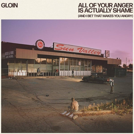 All Of Your Anger Is Actually Shame (And I Bet That Makes You Angry) [LP]