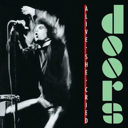 Alive She Cried (40th Anniversary) [Translucent Emerald Vinyl]
